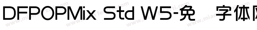 DFPOPMix Std W5字体转换